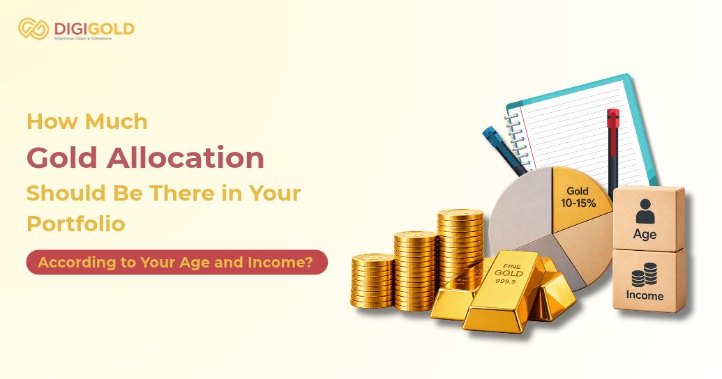 How Much Gold Allocation Should Be There in Your Portfolio According to Your Age and Income?
